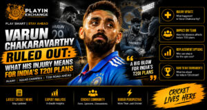 Varun Chakaravarthy Ruled Out: What His Injury Means for India’s T20I Plans